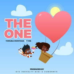 "The One"  Yoruba Montana X T-ME Produced by Juwonmix & Olu