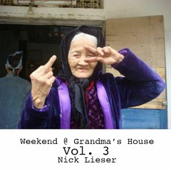 Weekend @ Grandma's House: Vol. 3