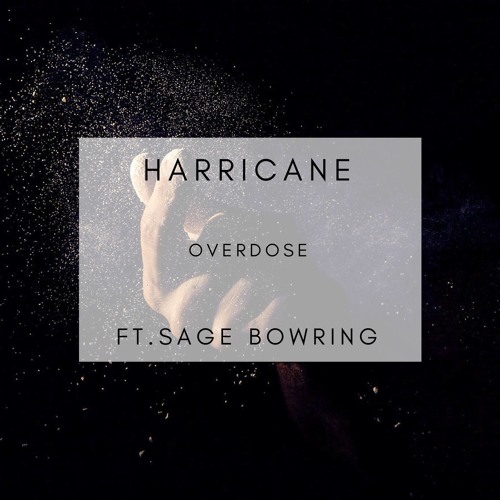 Harricane - Overdose  Ft. Sage Bowring ( Original Mix )