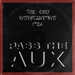 Pass The Aux: TDE Mix