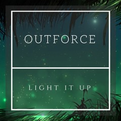 Outforce - Light It Up
