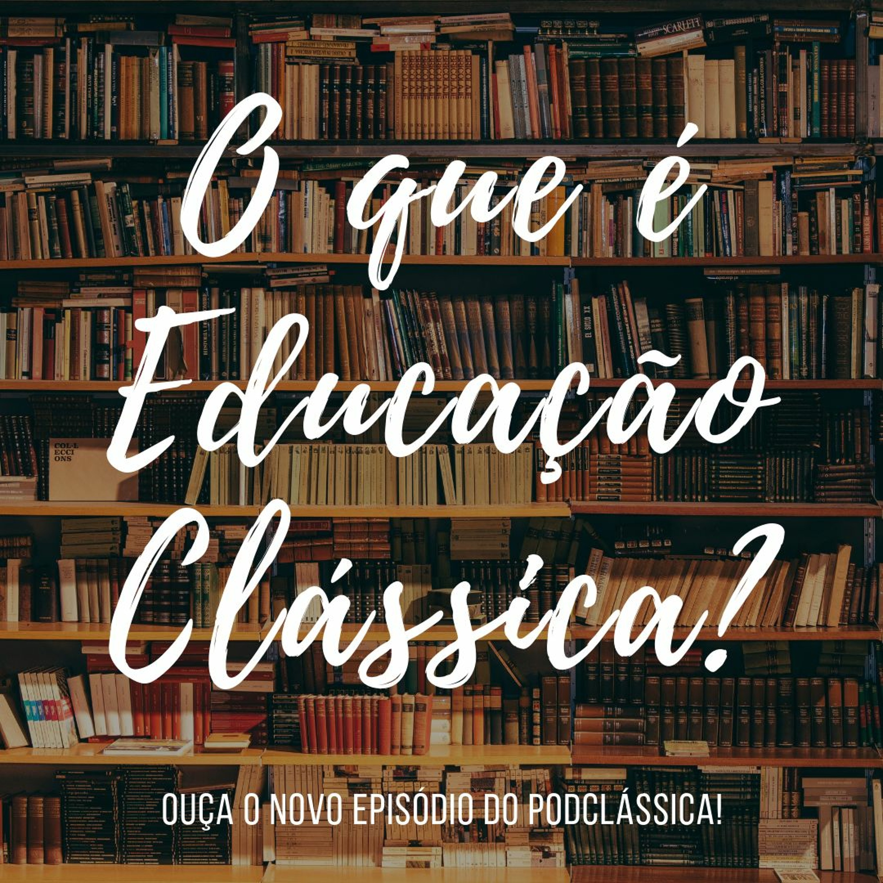 #PodClássica - Episódio 01 - O que é Educação Clássica? episode artwork