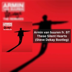 **FREE** Armin Van Buuren Ft. BT - These Silent Hearts (Steve Dekay Bootleg) Preview