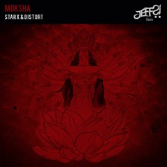 Starx & Distort - Moksha (JEFF?! Remix)