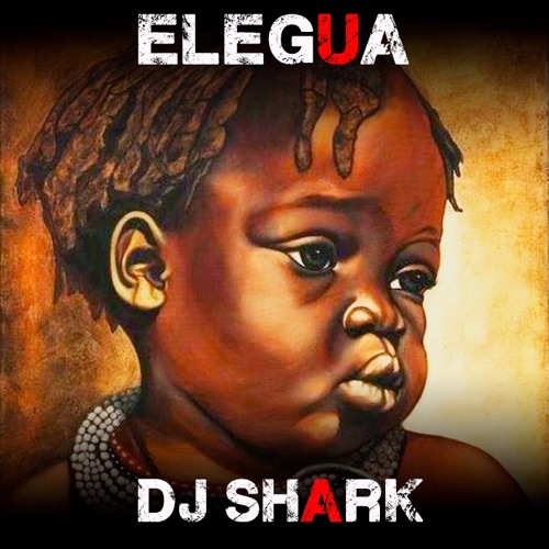Elegua - Dj Shark Kizomba Remix