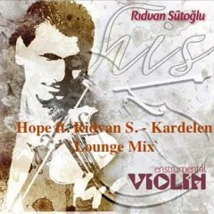 Ridvan Sutoglu - Kardelen  ( Hope's Lounge Mix )