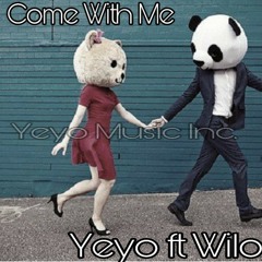 Yeyo ft Wilo Come With Me