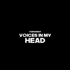 Voices In my Head (Prod KYLE JUNIOR)