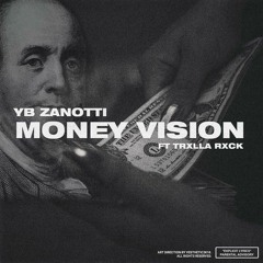 Money Vision ft. TRXLLA RXCK