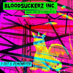 J-Cut & DEFEATISTCHAN - BLOODSUCKERZ INC. (naming Things Isnt A Strong Suit Lol)
