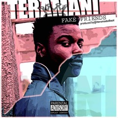 Teramani - Fake friends[prod. By hero]