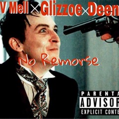 PNV Mell Ft Glizzoe X Deeno No Remorse