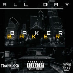All Day - TRAPBLOCK BAKER
