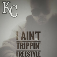 I Aint Trippin (Freestyle)