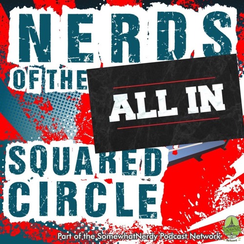 Ep. 73 – "ALL IN" On-Hand Review – Nerds Of The Squared Circle