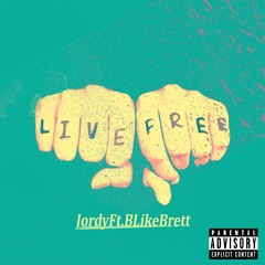 Live Free Ft. BLikeBrett