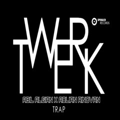 ABIL ALGIAN X ADLIAN RINOVAN - TWRK IT UP!