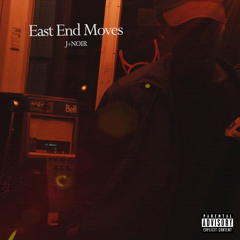 East End Moves (prod by J+NOIR)