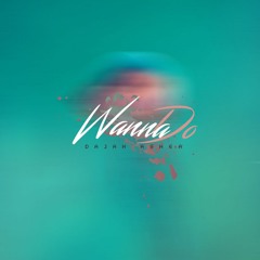 Wanna Do
