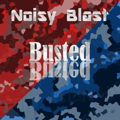 Noisy Blast - Busted(Original Mix)