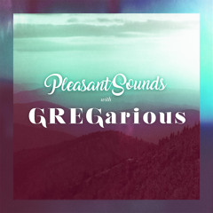 Pleasant Sounds Guest Mix 019: GREGarious