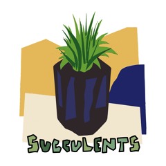 Succulents [Prod. MIKOS DA GAWD]