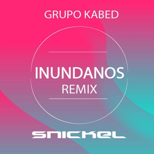 KABED - Inundanos (SNickel Remix)