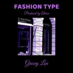 Fashion Type (Produced by Akron)