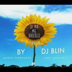 Danny Fornaris ft Jani Sanchez - Si No Me Quieres (Intro Blin)