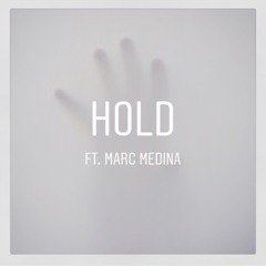 Hold (Ft. Marc Medina)