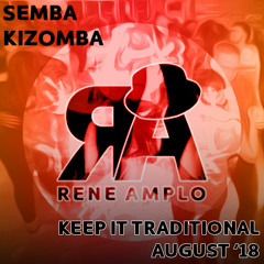 RENE AMPLO - Keep It Traditional August '18
