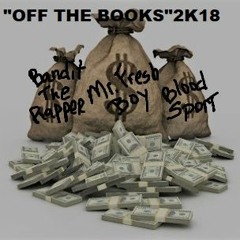 Make It Right Back "Off The Books"(Bandit The Rapper,Mr.Fresh Boy & Bloodsport)