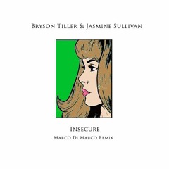 Jazmine Sullivan & Bryson Tiller - Insecure (Marco Di Marco Remix)