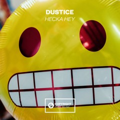 Dustice - Hecka Hey [OUT NOW]