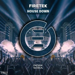 Firetek - House Down