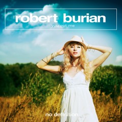 Robert Burian - You Got Me (Me & My Toothbrush Remix Edit)