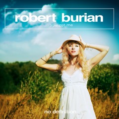 Robert Burian - You Got Me