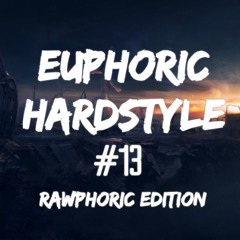 Euphoric Hardstyle Mix #13 (Rawphoric Edition) (Mixed By TrixX)