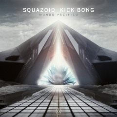 Something Is Getting Closer- Kick Bong & Squazoid