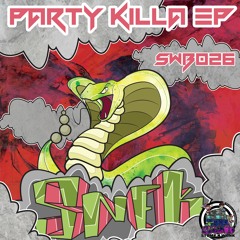 SNEK - Party Killa EP (SWB026) FREE DOWNLOAD OUT NOW