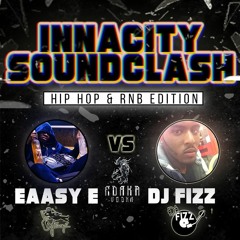 #InnacitySoundClash | Eaasy_E Vs. DJ Fizz | OldSchool Vs. NewSchool HipHop & RnB