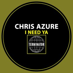 Chris Azure - I Need Ya