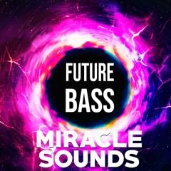 MS006 Miracle Sounds - Future Bass