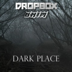 DROPB0X & BAIM - DARK PLACE (Original Mix)*FREE DL*