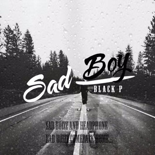 Stream Sad Boy - Black P By Blackp | Listen Online For Free On Soundcloud
