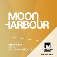 TB Premiere: Shawnecy - Bad [Moon Harbour]