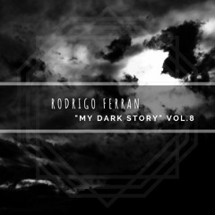 Rodrigo Ferran - My Dark Story Vol.8 (07/09/2018)
