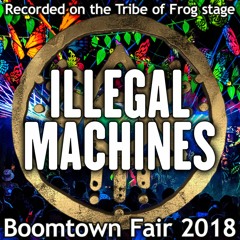 Illegal Machines - Recorded on the Tribe of Frog stage at Boomtown 2018