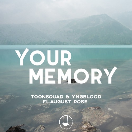 ToonSquad & Yngblood - Your Memory (feat. August Rose)