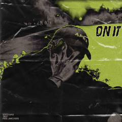 On It [Prod. By James Royo]